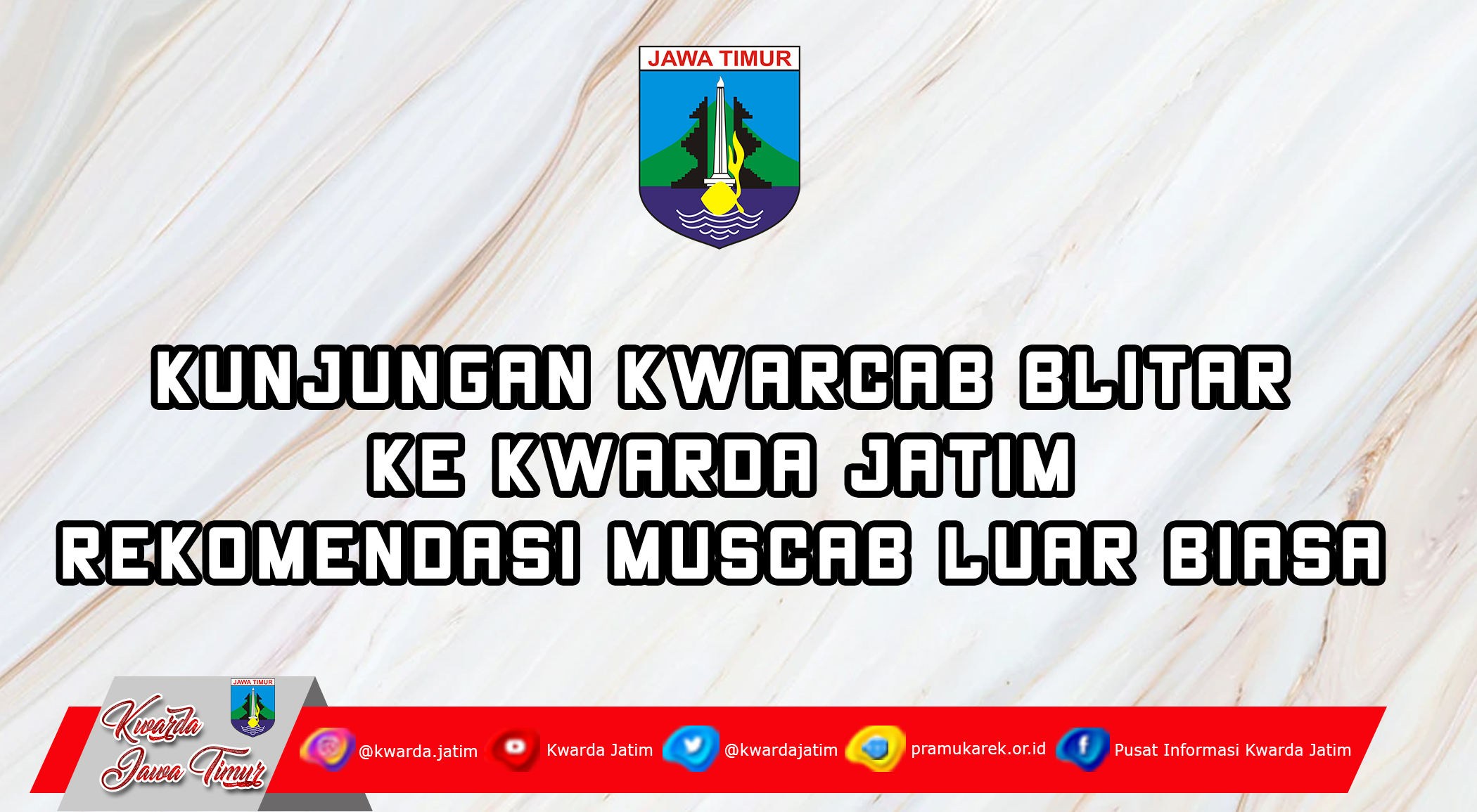 Kunjungan Kwarcab Blitar ke Kwarda Jatim Rekomendasi MUSCAB Luar Biasa