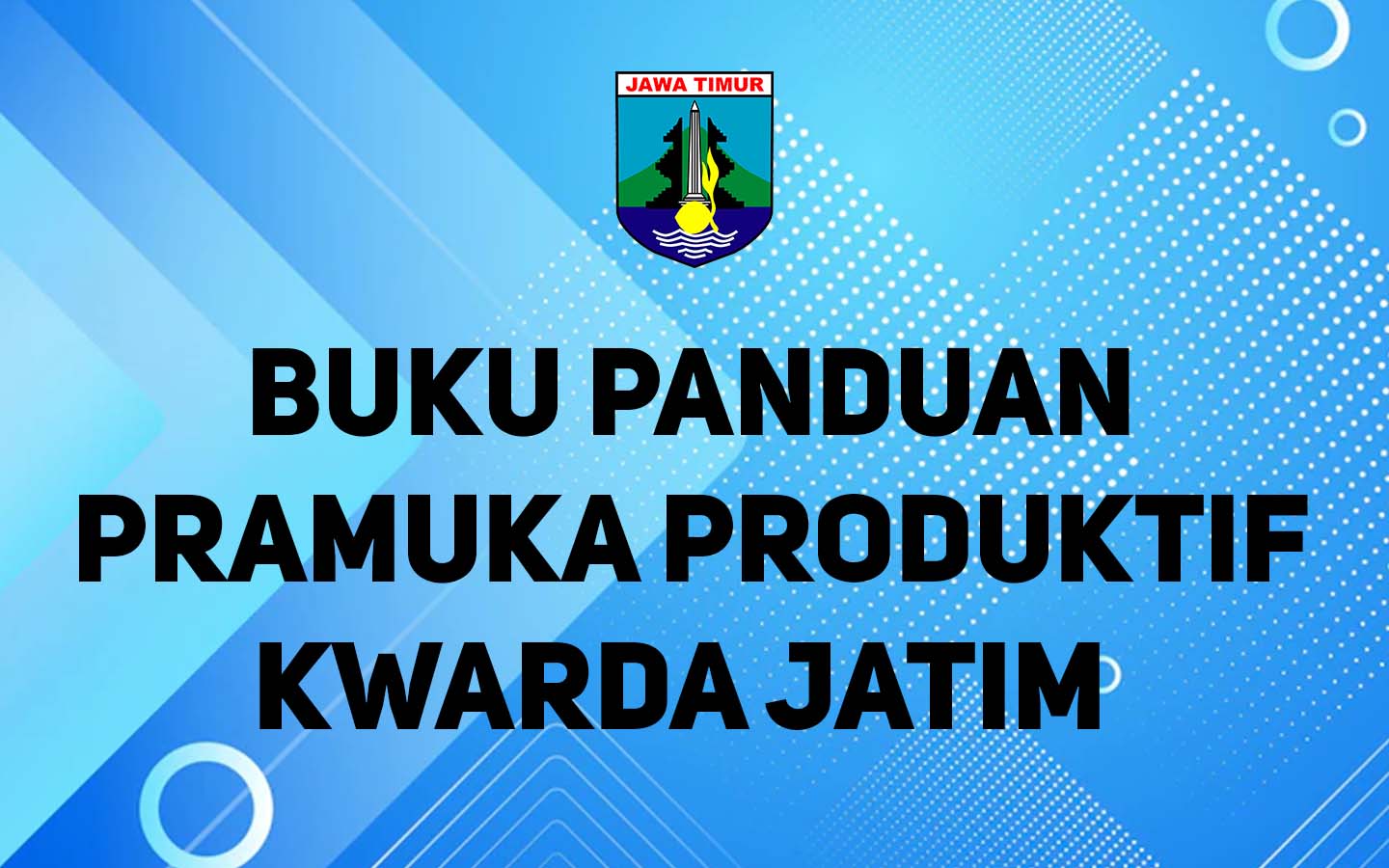 UNDUH BUKU PANDUAN PRAMUKA PRODUKTIF KWARDA JATIM